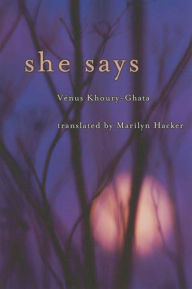 Title: She Says: Bilingual Edition, Author: Venus Khoury-Ghata