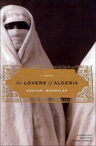 The Lovers of Algeria: A Novel