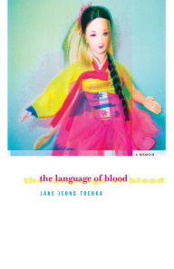 Title: The Language of Blood, Author: Jane Jeong Trenka