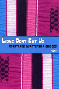 Title: Lions Don't Eat Us, Author: Constance Quarterman Bridges