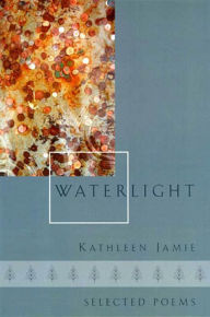 Title: Waterlight: Selected Poems, Author: Kathleen Jamie