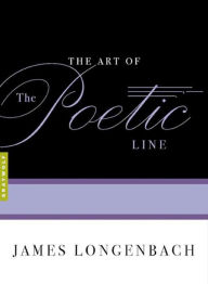 Title: The Art of the Poetic Line, Author: James Longenbach