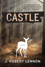 Title: Castle: A Novel, Author: J. Robert Lennon