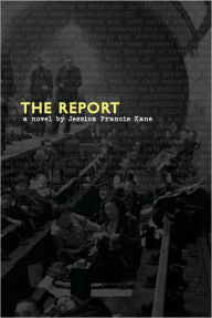 Title: The Report: A Novel, Author: Jessica Francis Kane