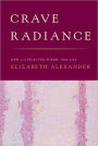 Crave Radiance: New and Selected Poems 1990-2010