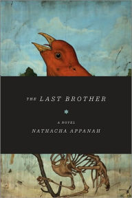 Title: The Last Brother, Author: Nathacha Appanah