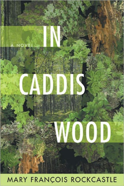 Caddis Wood: A Novel