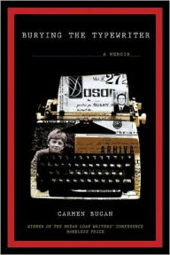 Title: Burying the Typewriter: A Memoir, Author: Carmen Bugan