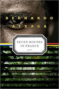 Title: Seven Houses in France: A Novel, Author: Bernardo Atxaga