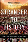 Stranger to History: A Son's Journey through Islamic Lands