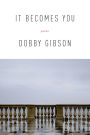 It Becomes You: Poems