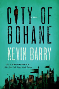 Title: City of Bohane, Author: Kevin Barry