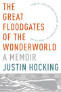 The Great Floodgates of the Wonderworld: A Memoir