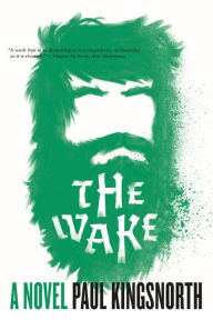 Title: The Wake, Author: Paul Kingsnorth