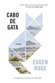 Title: Cabo de Gata: A Novel, Author: Eugen Ruge