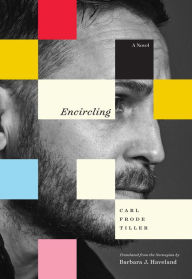Title: Encircling: A Novel, Author: Carl Frode Tiller