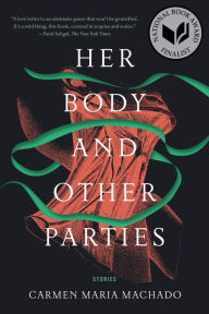 Title: Her Body and Other Parties, Author: Carmen Maria Machado