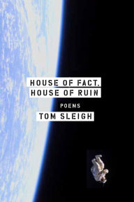 House of Fact, House of Ruin: Poems