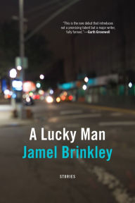 Free downloadable books for kindle fire A Lucky Man: Stories 9781555978051  by Jamel Brinkley