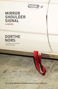 Title: Mirror, Shoulder, Signal, Author: Dorthe Nors