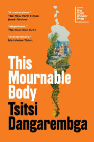 Epub ebook download forum This Mournable Body: A Novel by Tsitsi Dangarembga MOBI in English 9781555978129