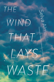 Free new age books download The Wind That Lays Waste: A Novel 9781555978457