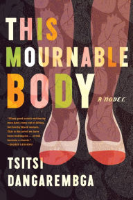 Title: This Mournable Body, Author: Tsitsi Dangarembga