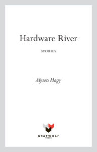 Title: Hardware River, Author: Alyson Hagy