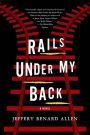 Rails Under My Back: A Novel