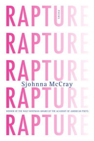 Title: Rapture: Poems, Author: Sjohnna McCray