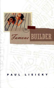 Title: Famous Builder, Author: Paul Lisicky