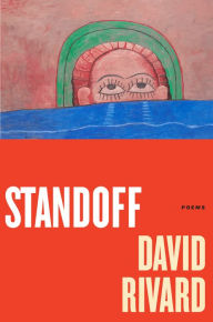 Title: Standoff: Poems, Author: David Rivard