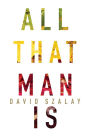 All That Man Is