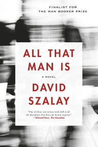 Title: All That Man Is, Author: David Szalay