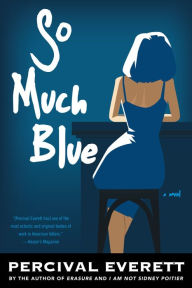 Title: So Much Blue, Author: Percival Everett