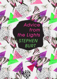 Title: Advice from the Lights: Poems, Author: Stephanie Burt