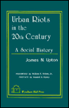 Urban Riots in the 20th Century: A Social History