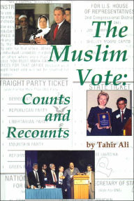 Title: Muslim Vote: Counts and Recounts, Author: Tahir Ali