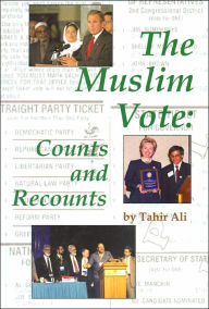 Title: Muslim Vote: Counts and Recounts, Author: Tahir Ali
