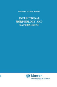 Title: Inflectional Morphology and Naturalness, Author: Wolfgang Ullrich Wurzel