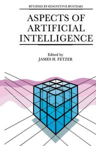 Title: Aspects of Artificial Intelligence, Author: J.H. Fetzer