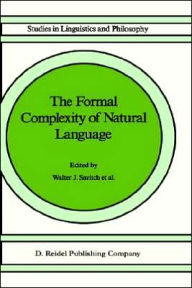 Title: The Formal Complexity of Natural Language / Edition 1, Author: W.J. Savitch