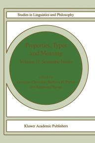 Title: Properties, Types and Meaning: Volume II: Semantic Issues, Author: G. Chierchia