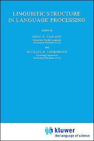 Title: Linguistic Structure in Language Processing, Author: G.N. Carlson