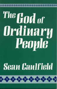 Title: The God of Ordinary People, Author: Sean Caulfield