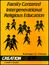 Family Centered Intergenerational Religious Education: Creation: Leaders Guide