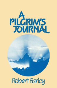Title: A Pilgrim's Journal, Author: Robert Faricy