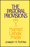 Title: Pastoral Provisions: Married Catholic Priests, Author: Joseph H. Fichter