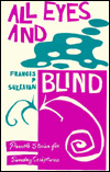 Title: All Eyes and Blind: Parable Stories for Sunday Scriptures, Author: Francis P. Sullivan