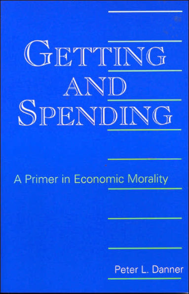 Getting and Spending: A Primer in Economic Morality